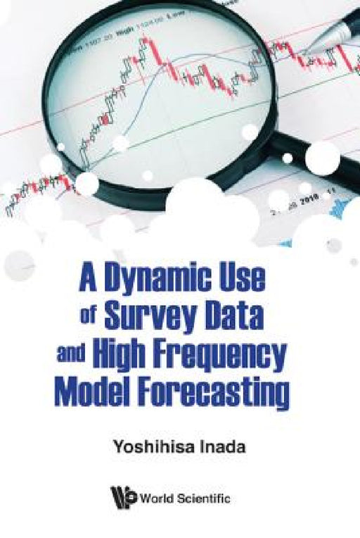 A Dynamic Use of Survey Data and High Frequency Model Forecasting by Yoshihisa Inada