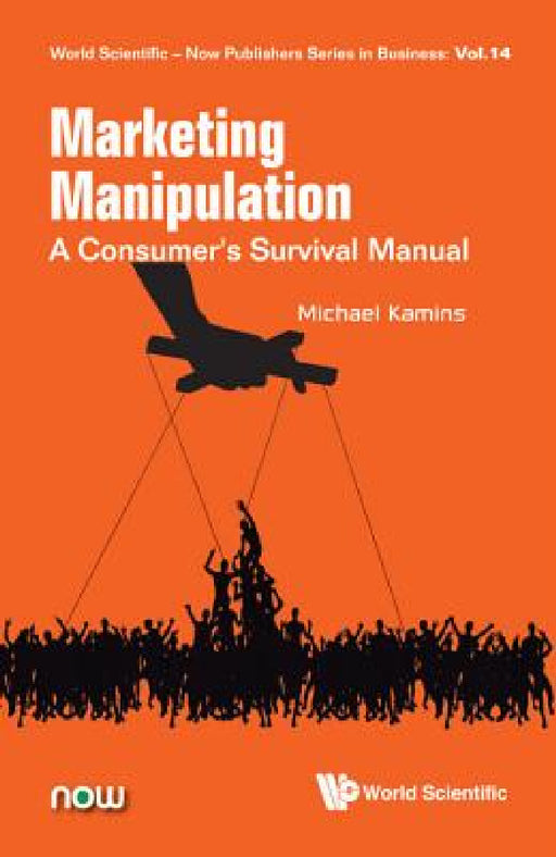 Marketing Manipulation: A Consumer's Survival Manual by Michael Kamins