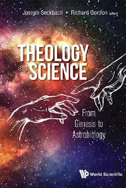 Theology and Science: From Genesis to Astrobiology by Joseph Seckbach