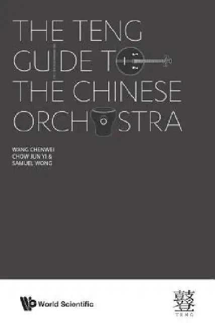 The Teng Guide to the Chinese Orchestra by Chenwei Wang
