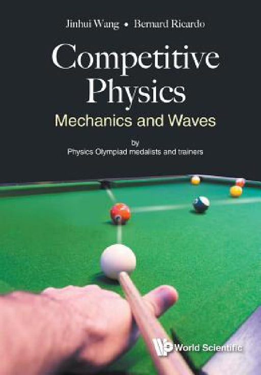 Competitive Physics: Mechanics and Waves by Jinhui Wang, Bernard Ricardo Widjaja