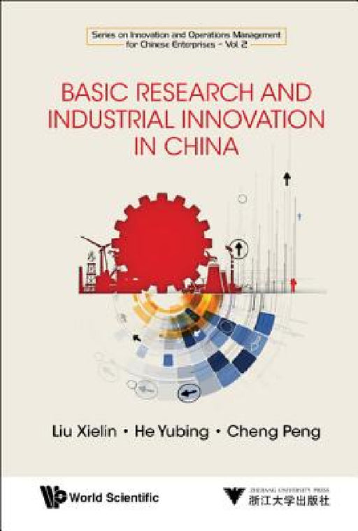 Basic Research and Industrial Innovation in China by Xielin Liu, Yubing He, Peng Cheng