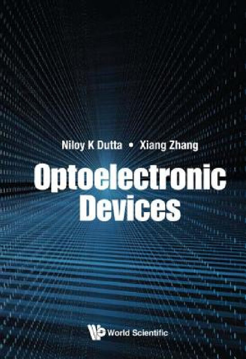 Optoelectronic Devices by Niloy K. Dutta, Xiang Zhang