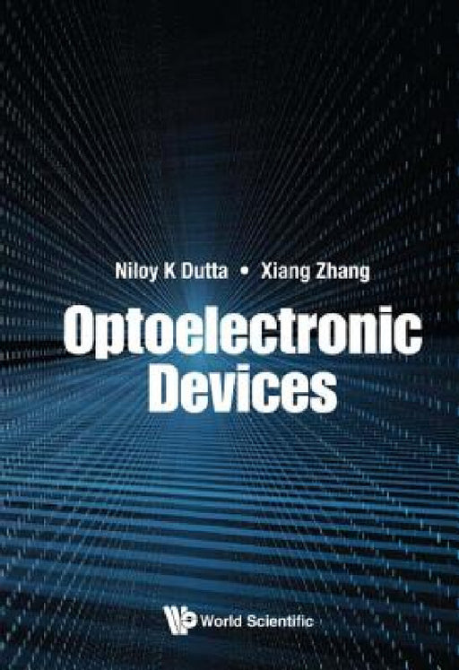 Optoelectronic Devices by Niloy K. Dutta, Xiang Zhang