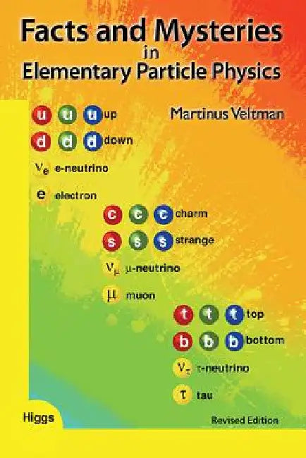 Facts and Mysteries in Elementary Particle Physics (Revised Edition) by Veltman, Martinus J. G.