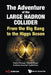 Adventure of the Large Hadron Collider, The: From the Big Bang to the Higgs Boson by Daniel Denegri