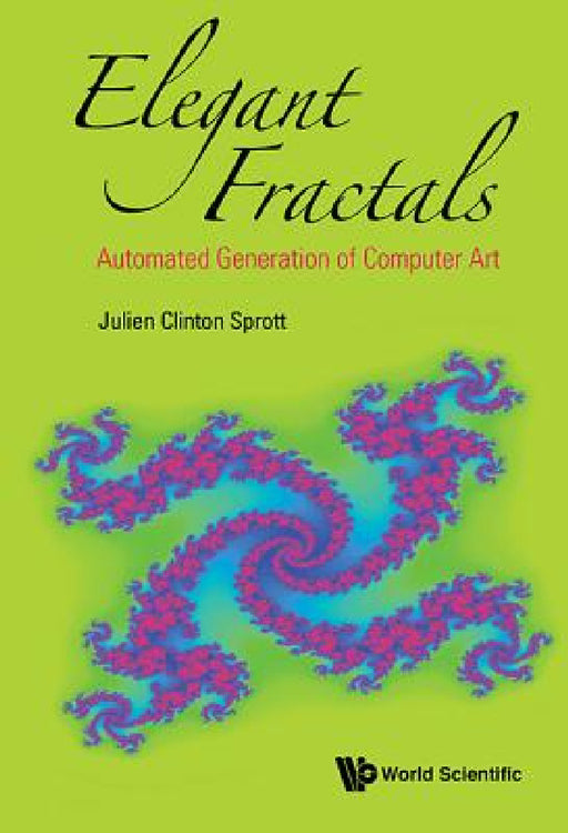 Elegant Fractals: Automated Generation of Computer Art by Julien Clinton Sprott