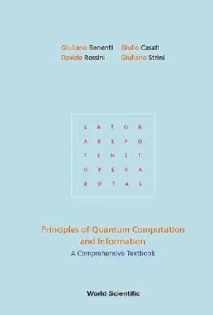 Principles of Quantum Computation and Information: A Comprehensive Textbook by Giuliano Benenti