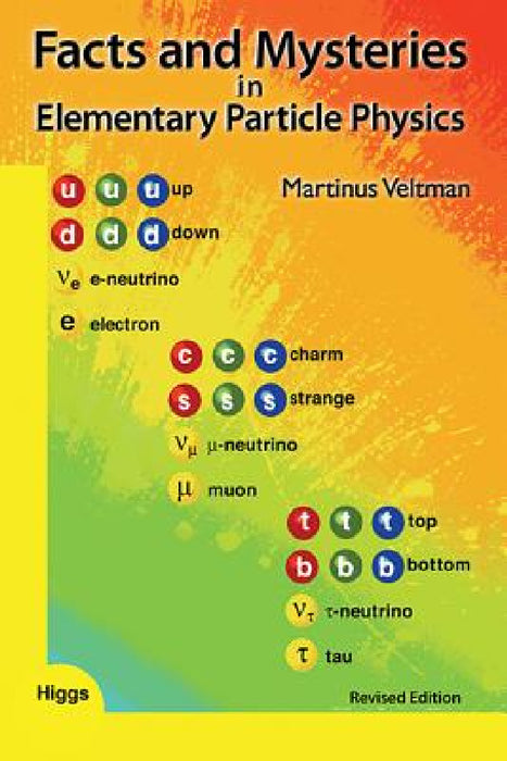 Facts and Mysteries in Elementary Particle Physics (Revised Edition) by Martinus J. G. Veltman