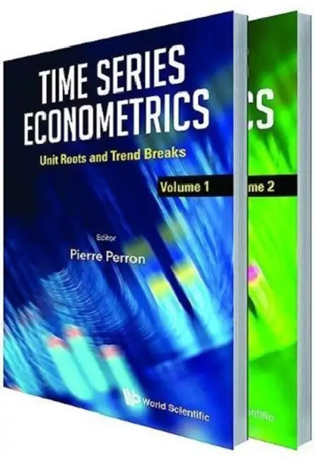 Time Series Econometrics (in 2 Volumes) by Pierre Perron