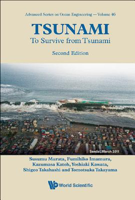Tsunami: To Survive from Tsunami (Second Edition) by Susumu Murata, Fumihiko Imamura, Kazumasa Katoh