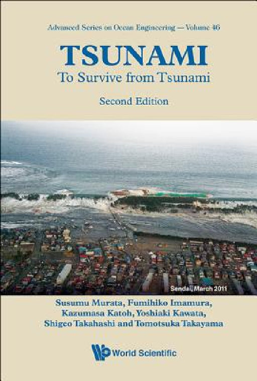 Tsunami: To Survive from Tsunami (Second Edition) by Susumu Murata, Fumihiko Imamura, Kazumasa Katoh
