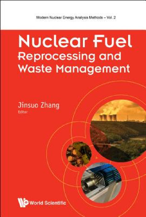 Nuclear Fuel Reprocessing and Waste Management by Jinsuo Zhang