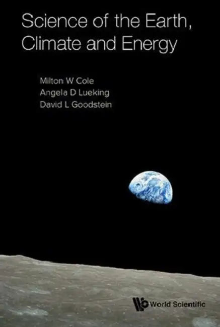 Science of the Earth, Climate and Energy by Milton W. Cole, Angela D. Lueking, David L. Goodstein