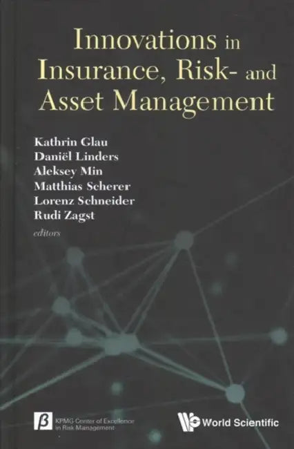 Innovations in Insurance, Risk- And Asset Management by Kathrin Glau, Daniel Linders, Aleksey Min
