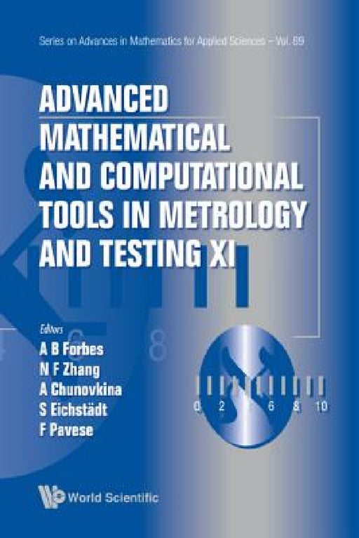 Advanced Mathematical and Computational Tools in Metrology and Testing XI by Alistair B. Forbes, Nien Fan Zhang, Anna G. Chunovkina