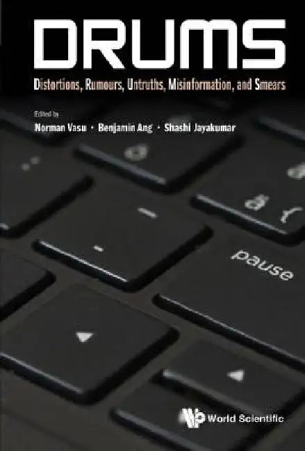 Drums: Distortions, Rumours, Untruths, Misinformation, and Smears by Norman Vasu