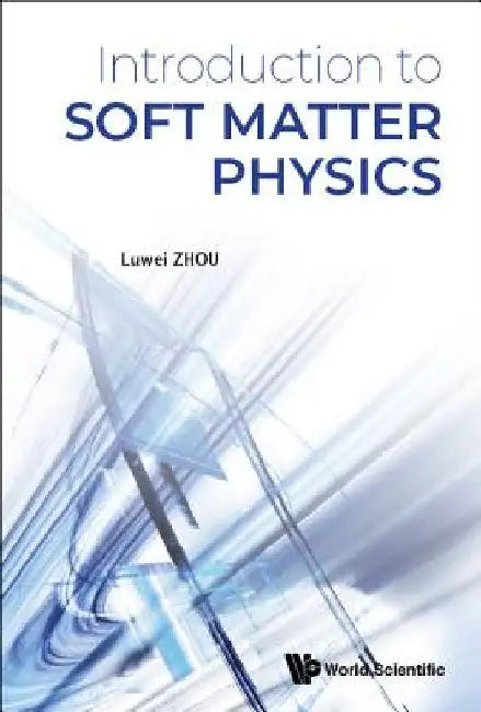 Introduction to Soft Matter Physics by Luwei Zhou