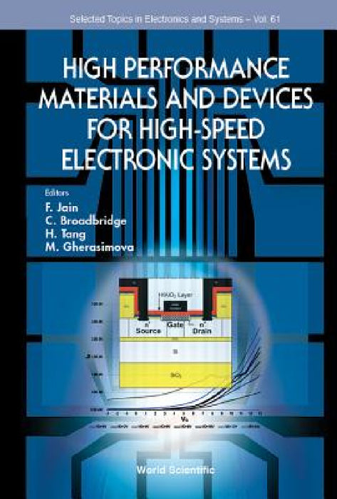 High Performance Materials and Devices for High-Speed Electronic Systems by Faquir C. Jain, C. Broadbridge, Hong Tang