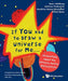 If You Had to Draw a Universe for Me...: 50 Questions about the Universe, Matter and Scientists by Marc Goldberg, Corinne Pralavorio, Sandrine Saison-Marsollier
