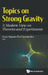 Topics on Strong Gravity: A Modern View on Theories and Experiments by Cesar Augusto Zen Vasconcellos