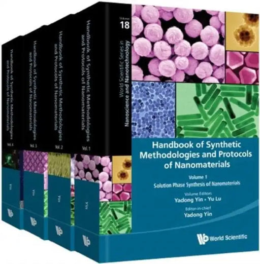 Handbook of Synthetic Methodologies and Protocols of Nanomaterials (in 4 Volumes) by Yadong Yin