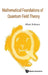 Mathematical Foundations of Quantum Field Theory by Albert Schwarz