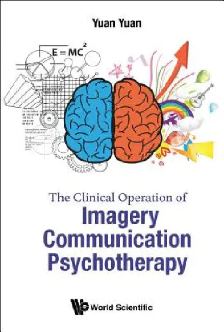 The Clinical Operation of Imagery Communication Psychotherapy by Yuan Yuan