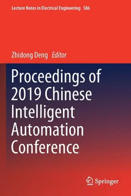 Proceedings of 2019 Chinese Intelligent Automation Conference by Zhidong Deng