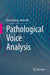 Pathological Voice Analysis by David Zhang