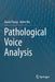 Pathological Voice Analysis by David Zhang