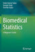 Biomedical Statistics: A Beginner's Guide by Shakti Kumar Yadav
