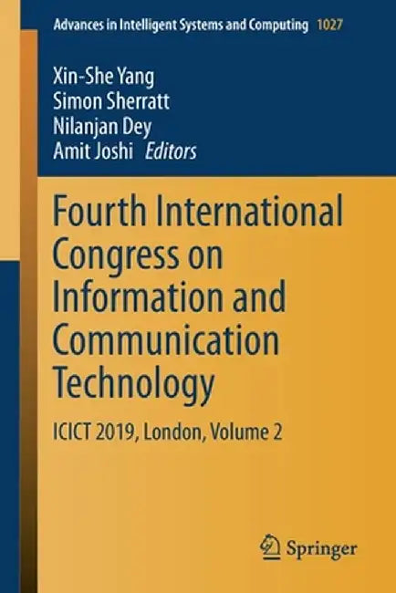 Fourth International Congress on Information and Communication Technology: Icict 2019, London, Volume 2 by Xin-She Yang