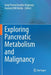 Exploring Pancreatic Metabolism and Malignancy by Ganji Purnachandra Nagaraju
