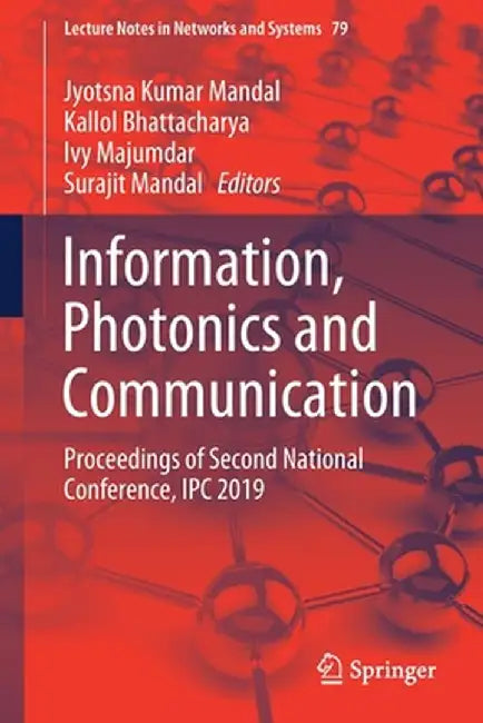 Information, Photonics and Communication: Proceedings of Second National Conference, Ipc 2019 by Jyotsna Kumar Mandal