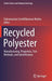 Recycled Polyester: Manufacturing, Properties, Test Methods, and Identification by Subramanian Senthilkannan Muthu