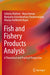 Fish and Fishery Products Analysis: A Theoretical and Practical Perspective by Saleena Mathew