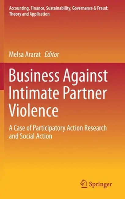 Business Against Intimate Partner Violence: A Case of Participatory Action Research and Social Action by Melsa Ararat
