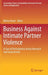 Business Against Intimate Partner Violence: A Case of Participatory Action Research and Social Action by Melsa Ararat