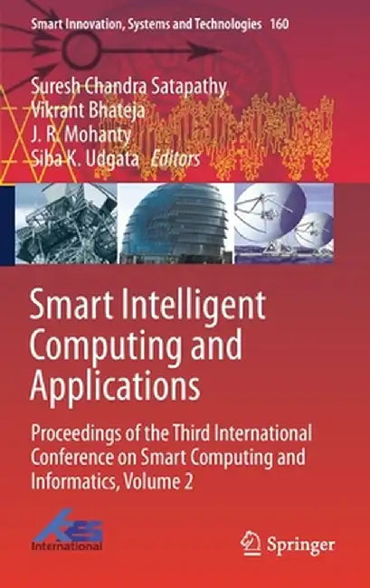 Smart Intelligent Computing and Applications: Proceedings of the Third International Conference on Smart Computing and Informatics, Volume 2 by Suresh Chandra Satapathy