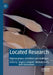 Located Research: Regional Places, Transitions and Challenges by Angela Campbell