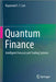 Quantum Finance by Raymond S. T. Lee