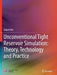 Unconventional Tight Reservoir Simulation: Theory, Technology and Practice by Qiquan Ran