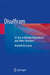 Disulfiram: Its Use in Alcohol Dependence and Other Disorders by Avinash de Sousa