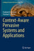 Context-Aware Pervasive Systems and Applications by Parikshit N. Mahalle