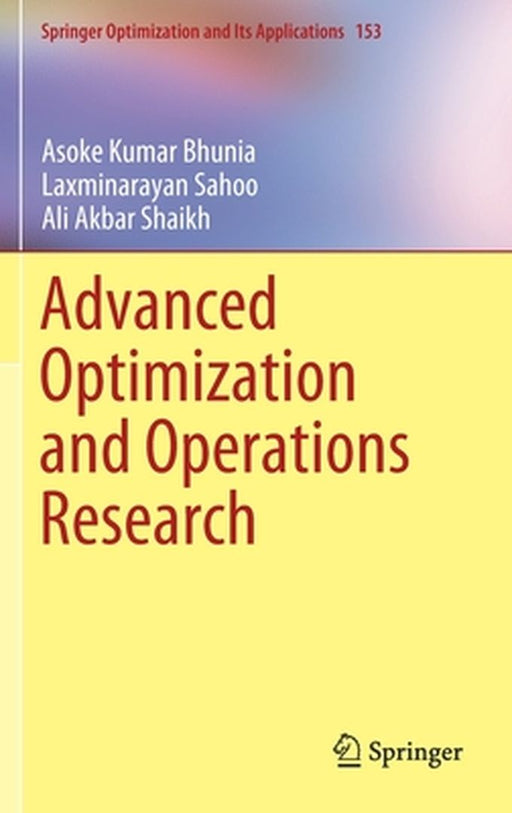 Advanced Optimization and Operations Research by Bhunia