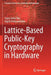 Lattice-Based Public-Key Cryptography in Hardware by Sujoy Sinha Roy