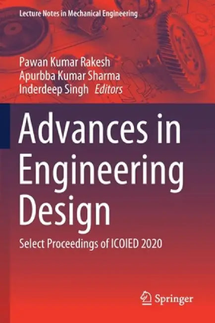 Advances in Engineering Design: Select Proceedings of Icoied 2020 by Pawan Kumar Rakesh