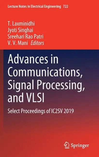 Advances in Communications, Signal Processing, and VLSI: Select Proceedings of Ic2sv 2019 by T. Laxminidhi