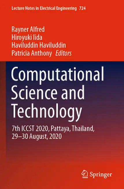Computational Science and Technology: 7th Iccst 2020, Pattaya, Thailand, 29-30 August, 2020 by Rayner Alfred